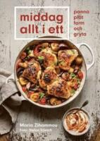 Middag allt i ett : panna, pl&aring;t, form och gryta