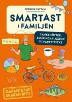 Smartast i familjen : tanken&ouml;tter, kluringar, g&aring;tor och partytricks