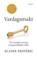 Vardagsmakt - [tio strategier som ger och genomsk&aring;dar makt]