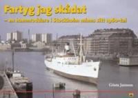 Fartyg jag sk&aring;dat : en hamnroddare i Stockholm minns sitt 1960-tal