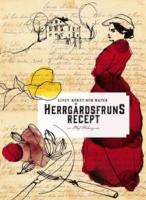 Herrg&aring;rdsfruns recept : Livet, k&ouml;ket och maten