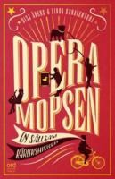 Operamopsen : en s&auml;llsam k&auml;rlekshistoria