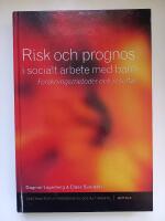 Risk och prognos i socialt arbete med barn : forskningsmetoder och resultat