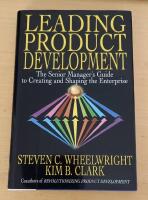 Leading product development - the senior manager's guide to creating and shaping the enterprise