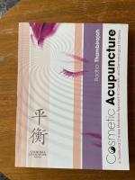 Cosmetic acupuncture : a traditional Chinese medicine approach to cosmetic and dermatological problems