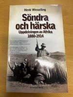 S&ouml;ndra och h&auml;rska : uppdelningen av Afrika 1880-1914