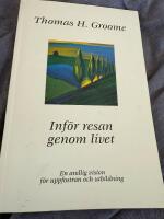 Inf&ouml;r resan genom livet : en andlig vision f&ouml;r uppfostran och utbildning