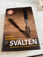 Sv&auml;lten : hunger&aring;ren som formade Sverige