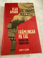 Fr&auml;mlingar p&aring; t&aring;g : Sverige och f&ouml;rintelsen