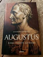 Augustus : Roms f&ouml;rste kejsare