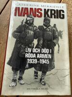 Ivans krig : liv och d&ouml;d i R&ouml;da arm&eacute;n 1939-1945