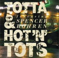 Totta & Hot'n'tots featuring Spencer Bohren