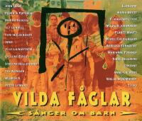 Vilda f&aring;glar - S&aring;nger om barn (Dubbel-CD)
