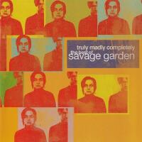 Truly Madly Completely: The Best Of Savage Garden