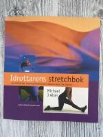 Idrottarens stretchbok : [om prestation, kroppsk&auml;nnedom och minskad risk f&ouml;r skador
