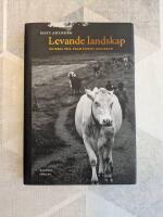 Levande landskap : en resa till framtidens jordbruk