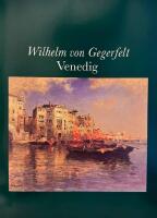 Wilhelm von Gegerfelt - Venedig