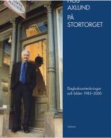 Hos Axlund p&aring; Stortorget : dagboksanteckningar och bilder 1983-2000