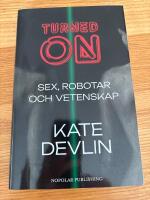 Turned on - sex, robotar och vetenskap