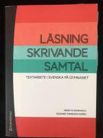 L&auml;sning, skrivande, samtal : textarbete i svenska p&aring; gymnasiet