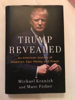 Trump revealed. An American Journey of Ambition, Ego, Money, and Power