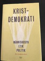 Kristdemokrati : m&auml;nniskosyn, etik, politik
