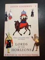 Lords of the horizons : a history of the Ottoman Empire