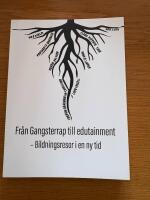 Fr&aring;n Gangsterrapp till edutainment _ Bildningsresor i en ny tid