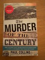 The Murder of the Century. The Guilded Age Crime that scandalized a city