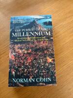 The Pursuit of the Millennium : revolutionary millenarians and mystical anarchists of the middle ages