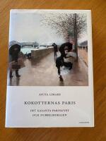 Kokotternas Paris : det galanta parislivet och dubbelmoralen