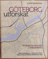 G&ouml;teborg utforskat : studier av en stad i f&ouml;r&auml;ndring