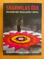 Sharmilas &ouml;de. En kamp mot sexslaveri i Nepal