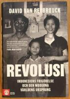 Revolusi. Indonesiens frig&ouml;relse och den moderna v&auml;rldens ursprung