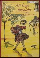 Att laga kreolskt : ett mat&auml;ventyr