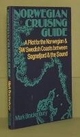 Norwegian Cruising Guide. A Pilot for the Norwegian & SW Swedish Coasts between Sognefjord & the Sound