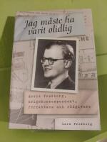 Jag m&aring;ste ha varit olidlig : Arvid Fredborg, krigskorrespondent, f&ouml;rfattare och r&aring;dgivare