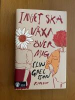 Inget ska v&auml;xa &ouml;ver mig