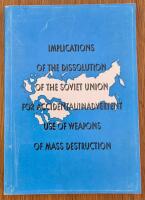 Implications of the Dissolution of the Soviet Union for Accidental/Inadvertent Use of Weapons of Mass Destruction