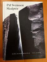 P&aring;l Svensson : skulpt&ouml;r