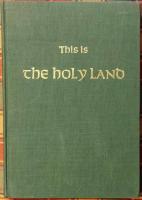 This is the Holy Land: A Pilgrimage in Words and Pictures
