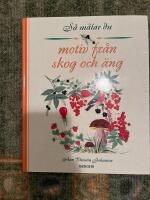 S&aring; m&aring;lar du motiv fr&aring;n skog och &auml;ng