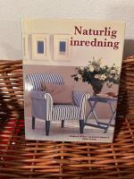 Naturlig inredning : dekorativ enkelhet med naturliga material