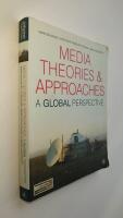 Media theories and approaches : a global perspective