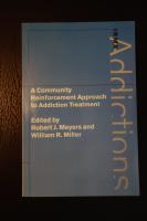 A community reinforcement approach to addiction treatment