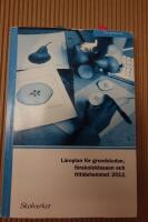 L&auml;roplan f&ouml;r grundskolan, f&ouml;rskoleklassen och fritidshemmet 2011