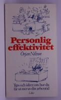 Personlig effektivitet : [tips och id&eacute;er om hur du f&aring;r ut mer av din arbetstid]