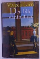 Den bl&aring; v&auml;nthallen : [roman]
