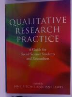 Qualitative research practice : a guide for social science students and researchers