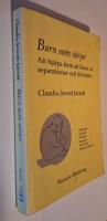 Barn som s&ouml;rjer : att hj&auml;lpa barn att klara av separationer och f&ouml;rluster : [skilsm&auml;ssa, d&ouml;dsfall, fr&aring;nvaro, adoption, fosterv&aring;rd, f&ouml;rlust av syskon]